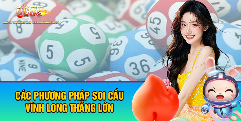 Ưu điểm nổi bật khi tham gia soi cầu xổ số Vĩnh Long tại QH88